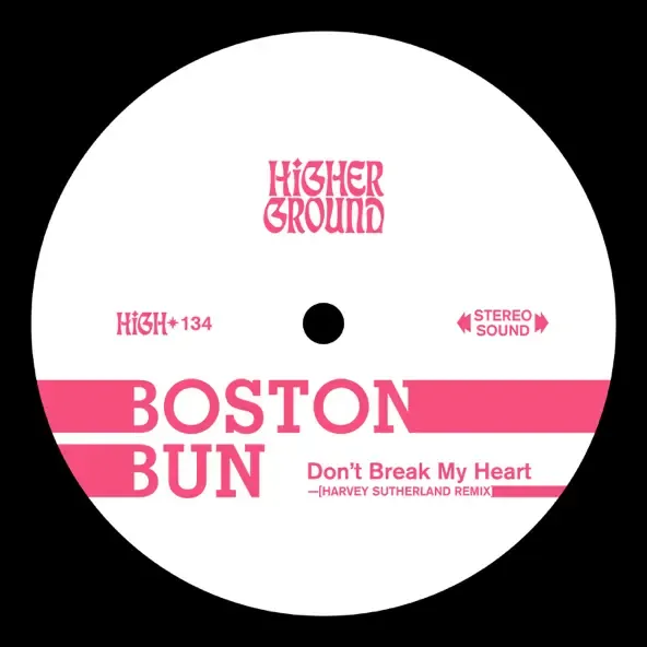 Boston Bun – Dont Break My Heart Harvey Sutherland Remix