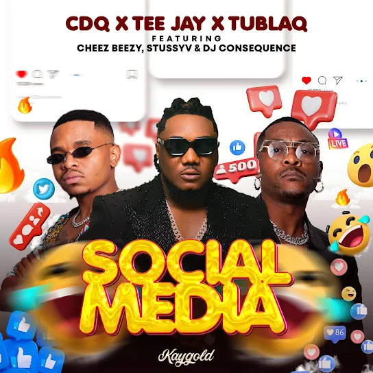 CDQ Tee Jay Tublaq – ‎Social Media ft. Dj Consequence Cheez Beezy StussyV