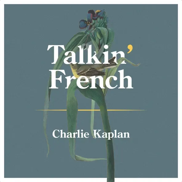 Charlie Kaplan – Talkin French