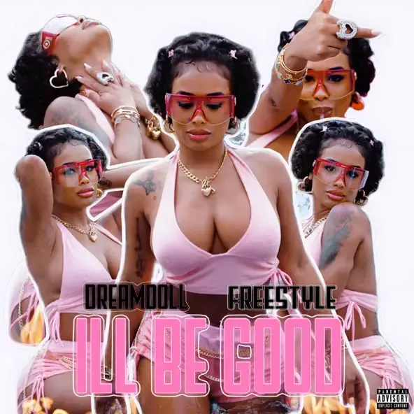 DreamDoll – Ill Be Good Freestyle