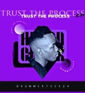 EP: DrummeRTee924 - Trust The Process