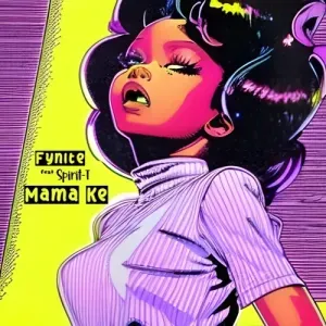 Fynite – Mama Ke ft. Spirit T