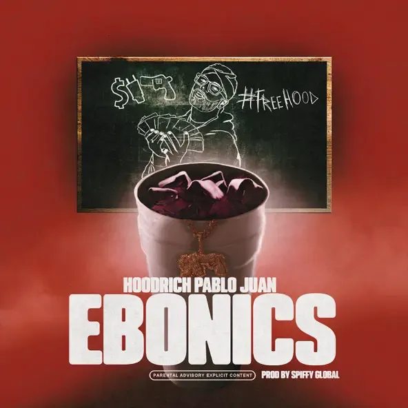 HoodRich Pablo Juan – Ebonics feat. Spiffy Global