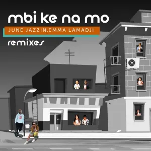EP: June Jazzin & Emma Lamadji - Mbi Ke Na Mo (Remixes)