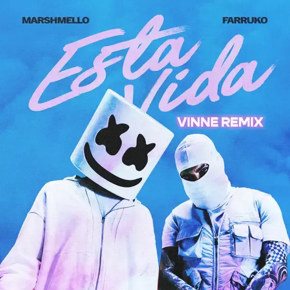 Marshmello – Esta Vida VINNE Remix feat. Farruko
