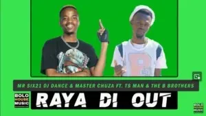 Mr siX21 DJ Dance Master Chuza – Raya Di Out