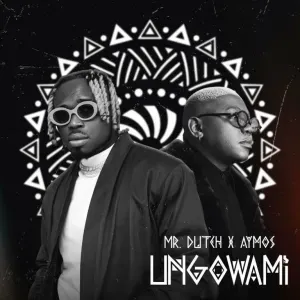 Mr. Dutch Aymos – Ungowami