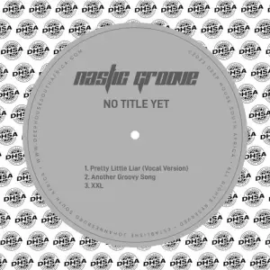 EP: Nastic Groove - No Title Yet