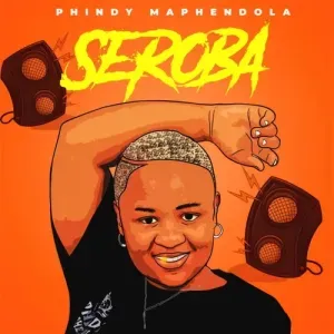 Phindy Maphendola – Seroba ft. Fistolar0152 Colano