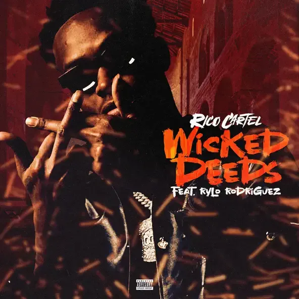Rico Cartel – Wicked Deeds feat. Rylo Rodriguez