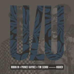 Robin M Prince Kaybee Tim Schou – Higher
