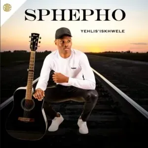 Sbusiso Sphepho – Yehlis Iskhwele