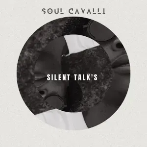 EP: Soul Cavalli - Silent Talk’s