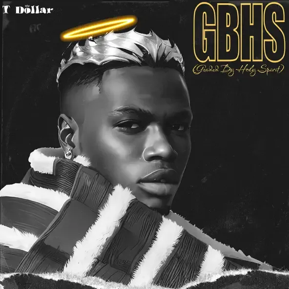 T Dollar – GBHS Guided By Holy Spirit