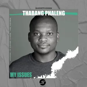 EP: Thabang Phaleng - My Issues
