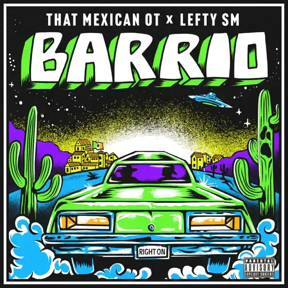 That Mexican OT – Barrio feat. Lefty Sm