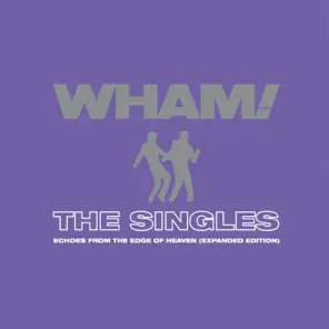 The Singles Echoes from the Edge of Heaven Expanded Wham