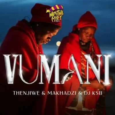 Thenjiwe Makhadzi DJ KSB – Vumani