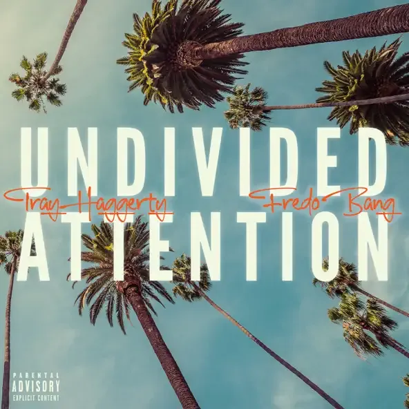 Tray Haggerty – Undivided Attention feat. Fredo Bang