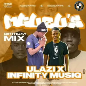 ULAZI Infinity musiQ – MGUZUs Birthday Mix