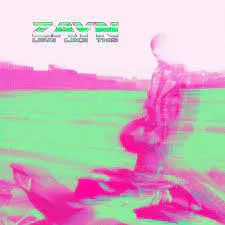 ZAYN – Love Like This