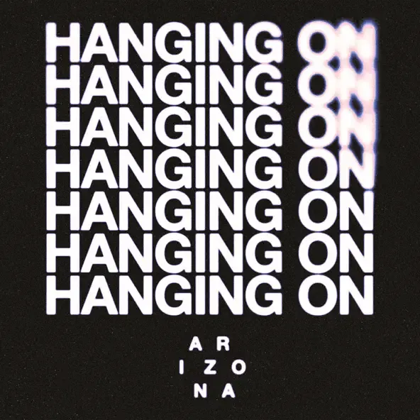 A R I Z O N A – Hanging On