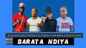 Black Skin Boyz x JT Muzik DJ Sledge – Ba Rata Ndiya ft Pod Jones Vocalist Sphe