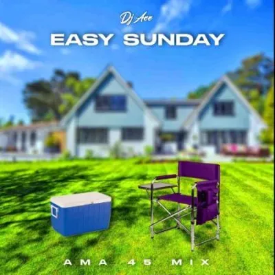 DJ Ace – Easy Sunday AMA 45 MIX