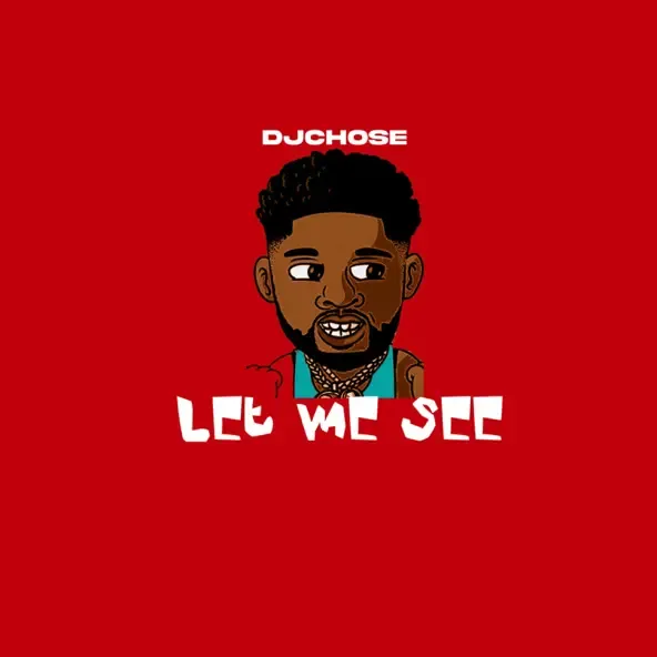 DJ Chose – Let Me See