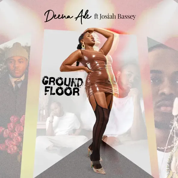 Deena Ade – Ground Floor feat. Josiah Bassey