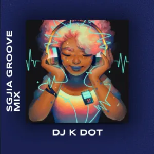 Dj K. Dot – Sgija Groove Mix