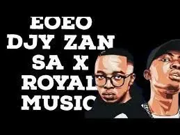 Djy Zan SA Royal Musiq – EoEo