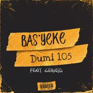 Dumi 105 – Basyeke ft. Gerald