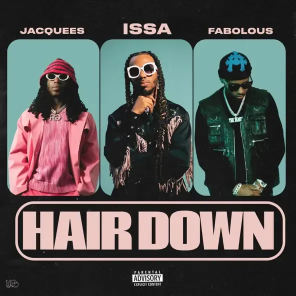 FYB – Hair Down feat. Jacquees Fabolous Issa