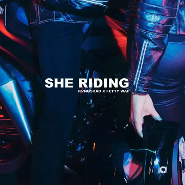 Fetty Wap – She Riding feat. Kvngshad