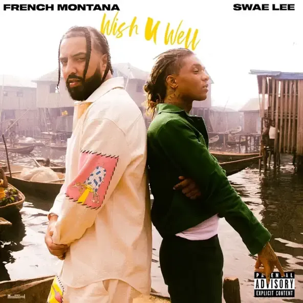 French Montana – Wish U Well feat. Swae Lee