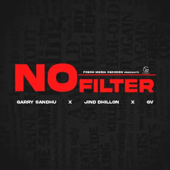 Garry Sandhu – NO FILTER feat. Jind Dhillon GV