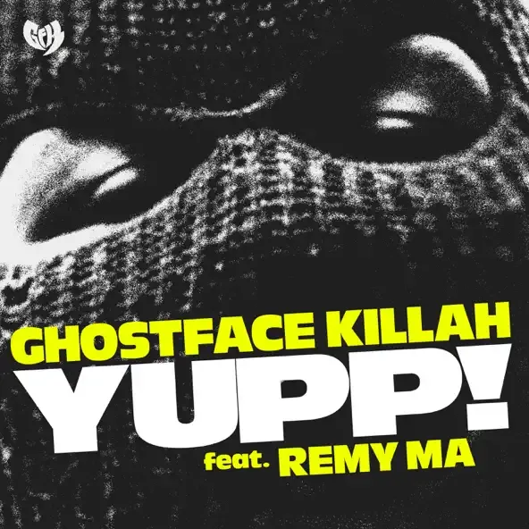 Ghostface Killah – YUPP feat. Remy Ma