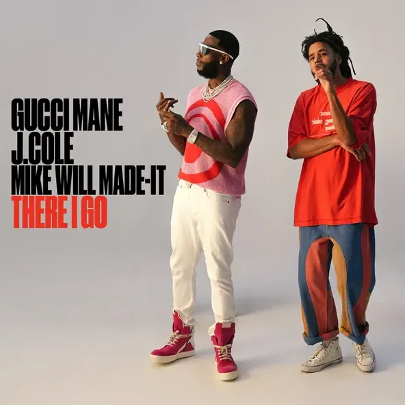 Gucci Mane – There I Go feat. J. Cole Mike WiLL Made It
