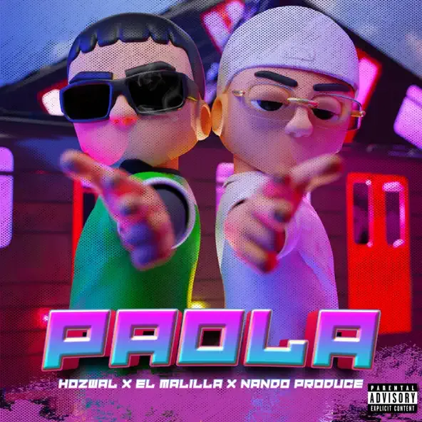 Hozwal – Paola feat. El Malilla Nando Produce