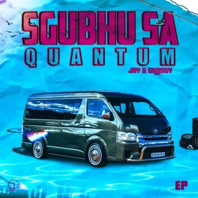 EP: Jay & Ghosty - Sgubhu Sa Quantum