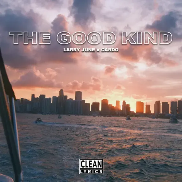 Larry June – The Good Kind feat. Cardo