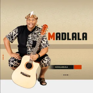 EP: Madlala - Sizohlabelela