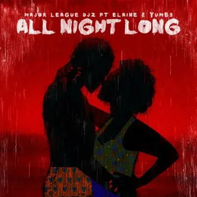Major League DJz Elaine Yumbs – All Night Long