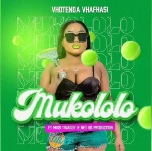Mukololo – Vhotenda Vhafhasi ft Miss Twaggy Net So Production