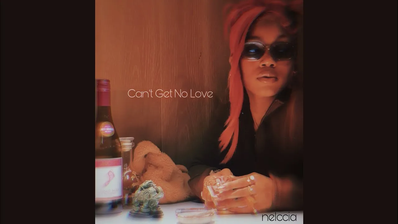 Nelccia – Cant Get No Love
