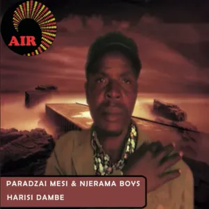 EP: Paradzai Mesi & Njerama Boys - Harisi Dambe