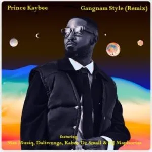 Prince Kaybee – Gangnam Style Remix ft Mas Musiq Daliwonga Kabza De Small DJ Maphorisa