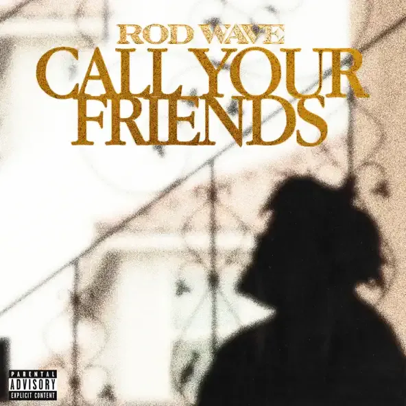 Rod Wave – Call Your Friends