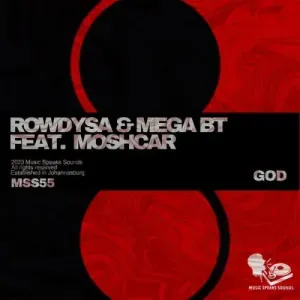 Rowdy SA Mega BT – God ft. Moschar